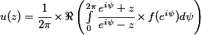 u(z)=\cfrac{1}{2\pi}\times\Re\left( \int_0^{2\pi} \cfrac{e^{i\psi}+z}{e^{i\psi}-z}\times f(e^{i\psi})d\psi \right)